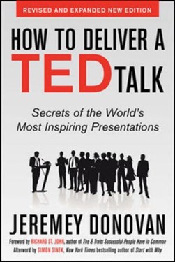 How to deliver a TED talk by Jeremey Donovan