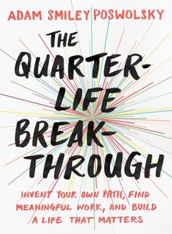 The quarter-life breakthrough by Smiley Poswolsky