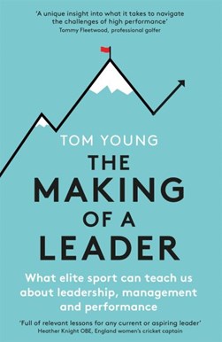 The making of a leader by Tom Young