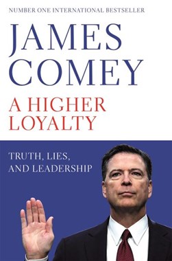 A higher loyalty by James B. Comey