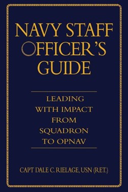Navy staff officer's guide by Dale C. Rielage