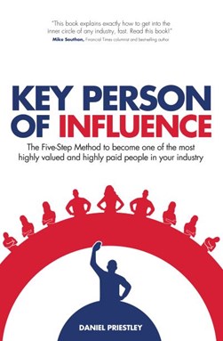 Key Person of Influence by Daniel Priestley