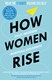 How Women Rise P/B by Sally Helgesen