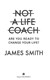 Not a life coach by James Smith