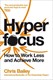 Hyperfocus by Chris Bailey