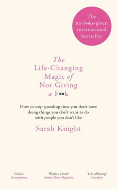 Life-Changing Magic of Not Giving a F**k TPB by Sarah Knight
