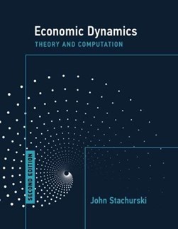 Economic dynamics by John Stachurski