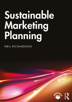 Sustainable marketing planning by Neil Andre Asselbroug Richardson