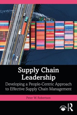 Supply chain leadership by Peter W. Robertson