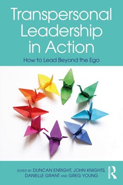 Transpersonal leadership in action by Duncan Enright