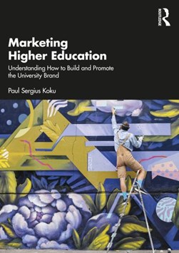 Marketing higher education by Paul Sergius Koku