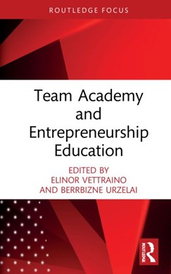 Team Academy and Entrepreneurship Education by Elinor Vettraino