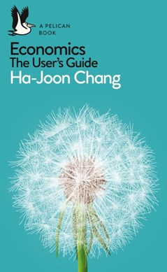 Economics The User's Guide  P/B by Ha-Joon Chang
