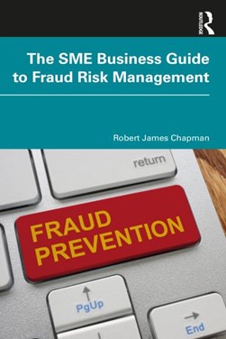 The SME business guide to fraud risk management by Robert J. Chapman