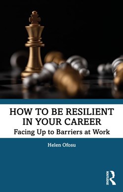 How to be resilient in your career by Helen Ofosu