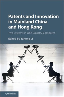 Patents and innovation in mainland China and Hong Kong by Yahong Li