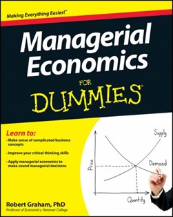 Managerial economics for dummies by Robert C. Graham