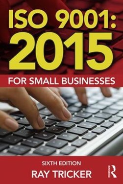 ISO 9001:2015 for small businesses by Ray Tricker