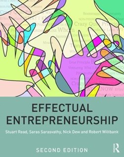 Effectual entrepreneurship by Stuart Read