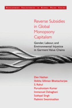 Reverse subsidies in global monopsony capitalism by Dev Nathan