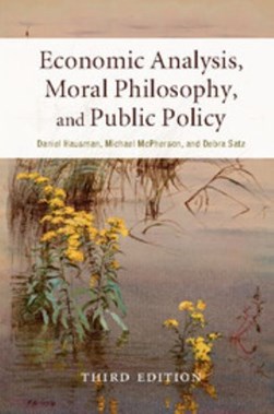 Economic analysis, moral philosophy, and public policy by Daniel M. Hausman