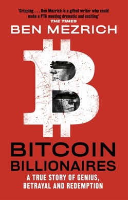Bitcoin billionaires by Ben Mezrich