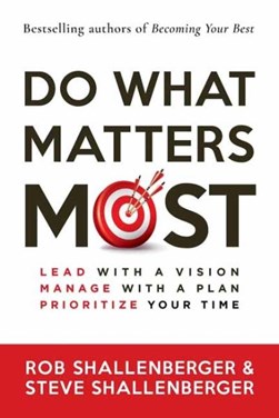 Do what matters most by Robert R. Shallenberger
