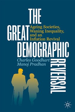 The great demographic reversal by C. A. E. Goodhart