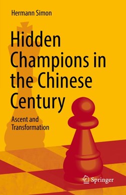Hidden champions in the Chinese century by Hermann Simon