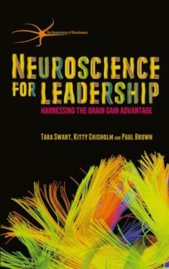 Neuroscience for leadership by Tara Swart