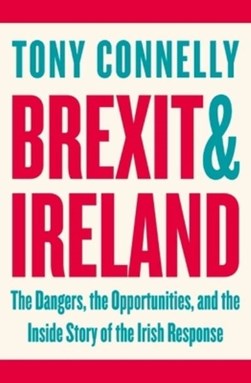Brexit and Ireland by Tony Connelly