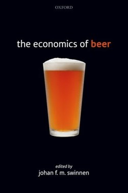 The economics of beer by Johan F. M. Swinnen