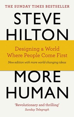 More human by Steve Hilton