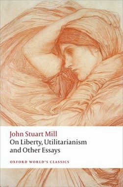On Liberty Utilitarianism And Other Essays P/B by John Stuart Mill