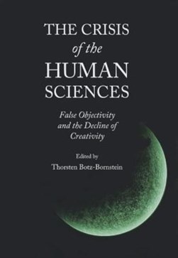 The crisis of the human sciences by Thorsten Botz-Bornstein