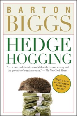 Hedgehogging by Barton Biggs