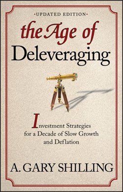 The age of deleveraging by A. Gary Shilling