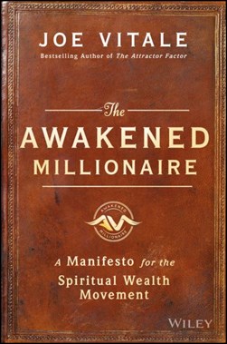 The awakened millionaire by Joe Vitale