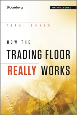 How the trading floor really works by Terri Lynn Duhon