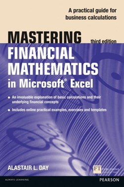Mastering financial mathematics in Microsoft Excel by Alastair L. Day