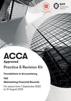 FIA maintaining financial records FA2. Practice and revision kit by BPP Learning Media