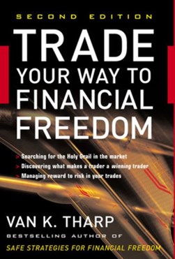 Trade your way to financial freedom by Van K. Tharp