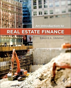 An introduction to real estate finance by Edward Glickman