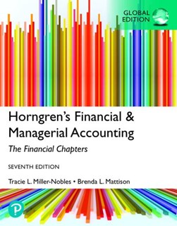 Horngren's financial & managerial accounting. The financial chapters by Tracie L. Miller-Nobles