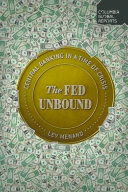 The fed unbound by Lev Menand