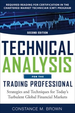 Technical analysis for the trading professional by Constance M. Brown