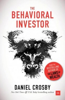 The behavioral investor by Daniel Crosby