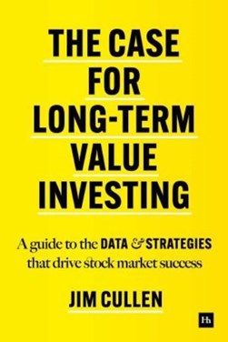 The case for long-term value investing by Jim Cullen