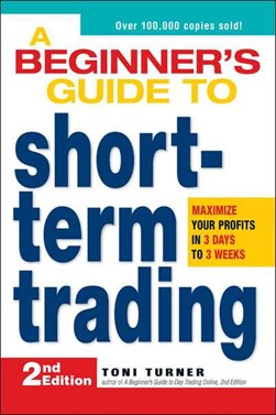 A beginner's guide to short-term trading by Toni Turner