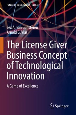 The license giver business concept of technological innovation by L. A. van Gunsteren